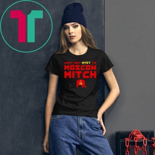 Just Say Nyet To Moscow Mitch Democrats 2020 T-Shirt