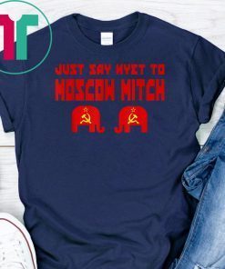 Just Say Nyet to Moscow Mitch Kentucky Democrats Gift T-Shirt