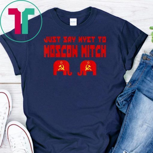 Just Say Nyet to Moscow Mitch Kentucky Democrats Gift T-Shirt