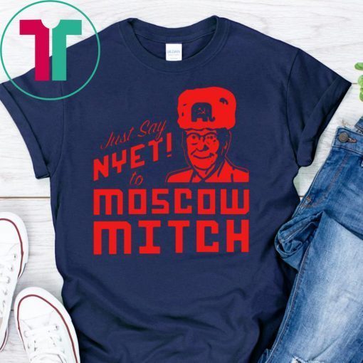 Just Say Nyet to Moscow Mitch Tee Shirt