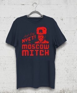 Just Say Nyet to Moscow Mitch Tee Shirt