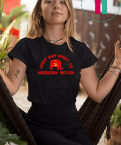 Kentucky Democrats 2020 Classic Gift T-Shirt Just Say Nyet to Moscow Mitch T-Shirt