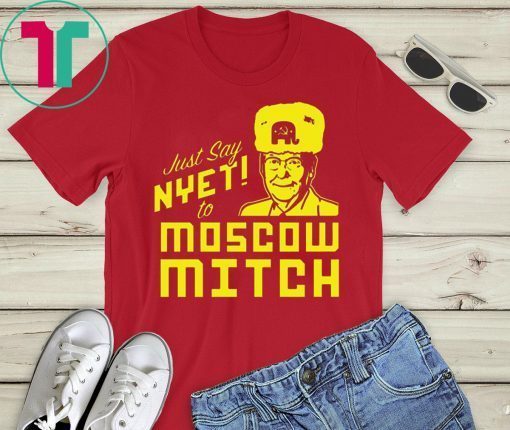 Just Say Nyet to Moscow Mitch Kentucky Democrats Shirt