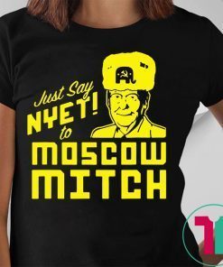 Just say Nyet to Moscow Mitch 2020 Shirt