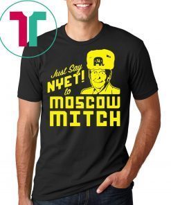 Just say Nyet to Moscow Mitch 2020 Shirt