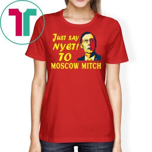 Just say Nyet to Moscow Mitch Kentucky Democrats Tee Shirt