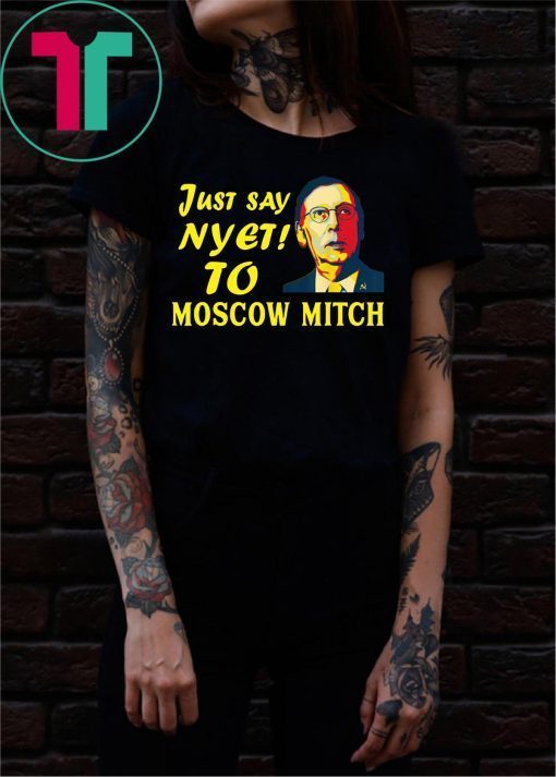 Just say Nyet to Moscow Mitch Kentucky Democrats Tee Shirt