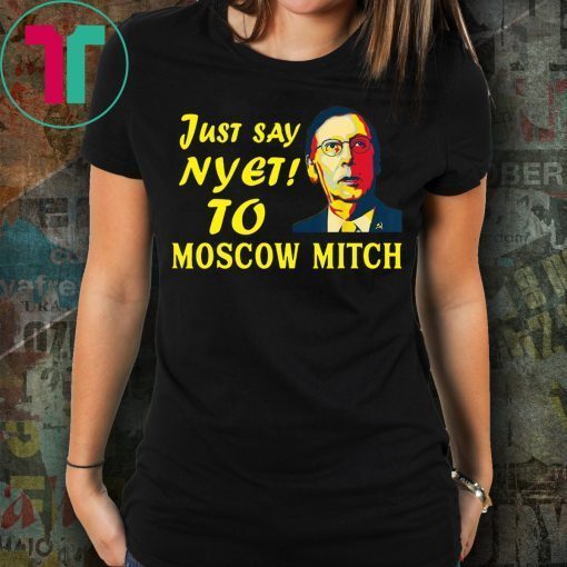 Just say Nyet to Moscow Mitch Kentucky Democrats Tee Shirt