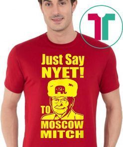 Just Say Nyet To Moscow Mitch McConnell Kentucky Democrats Shirt