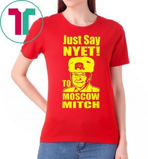 Just Say Nyet To Moscow Mitch McConnell Kentucky Democrats Shirt