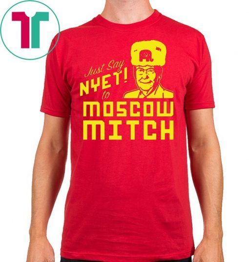 Mitch McConnell Shirt Kentucky Democrats Just Say Nyet to Moscow Mitch T-Shirt