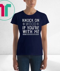 Knock On Wood If You're With Me Shirt Oakland Football Mens Tee Shirt