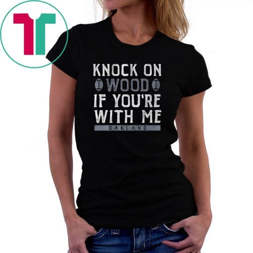 Knock On Wood If You're With Me 2019 Tee Shirt