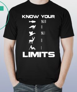Know your limits funny tee shirt