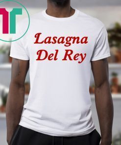 Lasagna Del Rey Tee Shirt