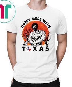 Leatherface Don’t mess With Texas Halloween T-Shirt