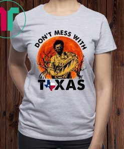 Halloween Leatherface Don’t Mess With Texas T-Shirt