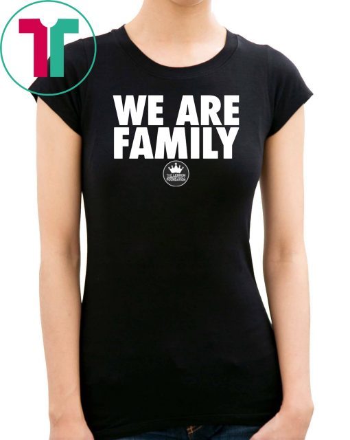 Lebron We Are Family T-Shirt