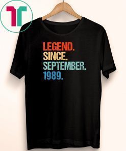 Legend Since September 1989 Shirt Vintage 30th Birthday Gift T-Shirt