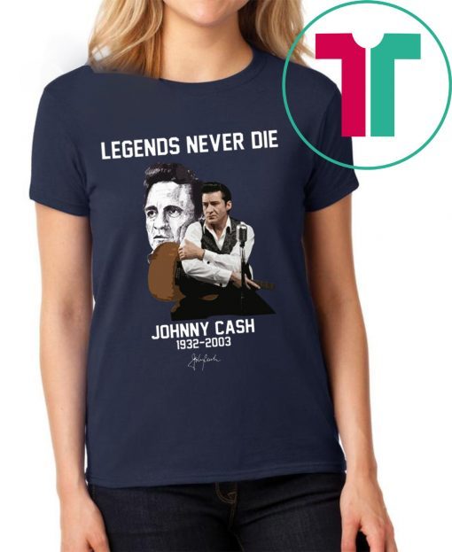 Legends Never Die Johnny Cash T-Shirt