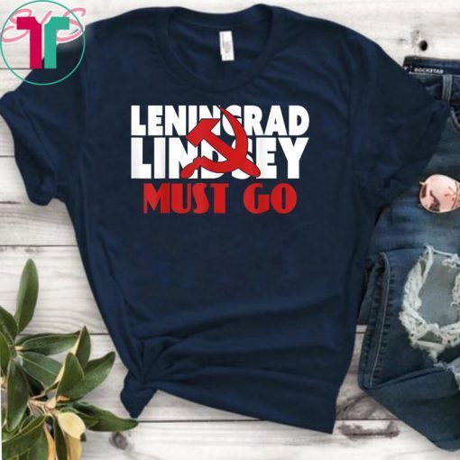 Leningrad Lindsey 2020 Election #LeningradLindsey Must Go Gift T-Shirt