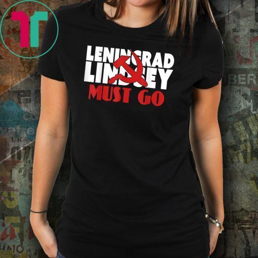 Leningrad Lindsey 2020 Election #LeningradLindsey Must Go Gift T-Shirt