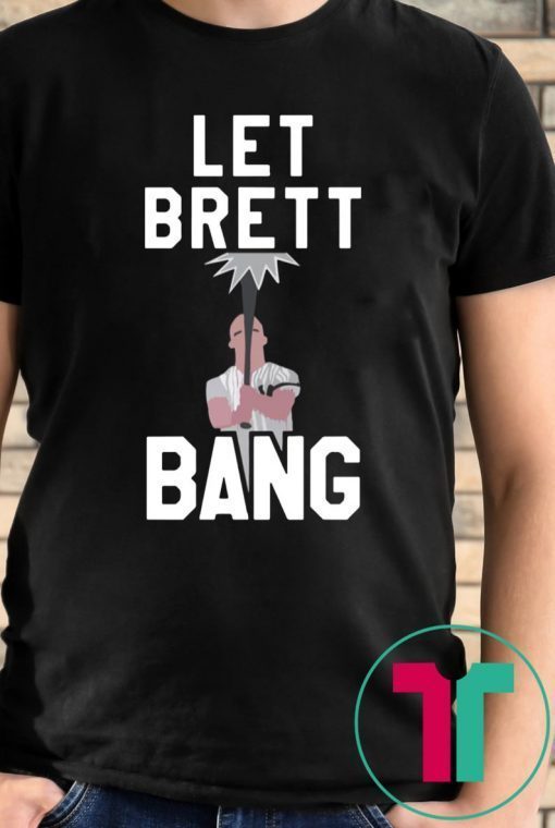 Let Brett Bang New York Yankees Classic T-Shirt