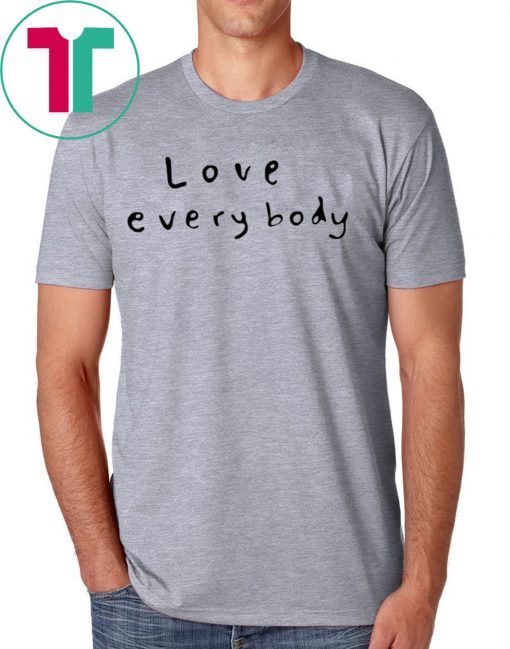 Love Everybody T-Shirt