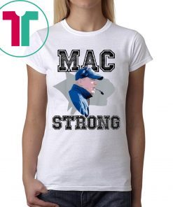 Mac Strong 2019 Shirt Limited Edition