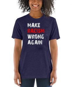 Make Racism Wrong Again Anti-Hate 86 45 Resist Anti Trump Tee Shirts