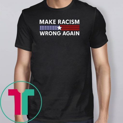 Make Racism Wrong Again - Anti Racism 86 45 Resist Message T-Shirt