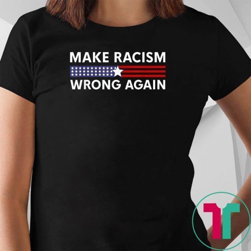 Make Racism Wrong Again - Anti Racism 86 45 Resist Message T-Shirt