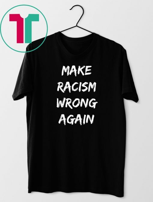 Make Racism Wrong Again Classic Tee Shirts