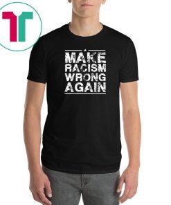 Make racism wrong again Classic Tee Shirt