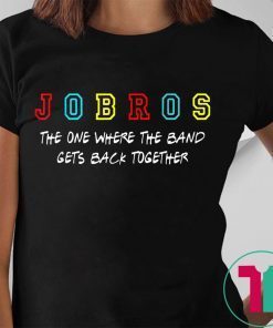 Jobros The One Where The Band Gets Back Together 2019 T-Shirt