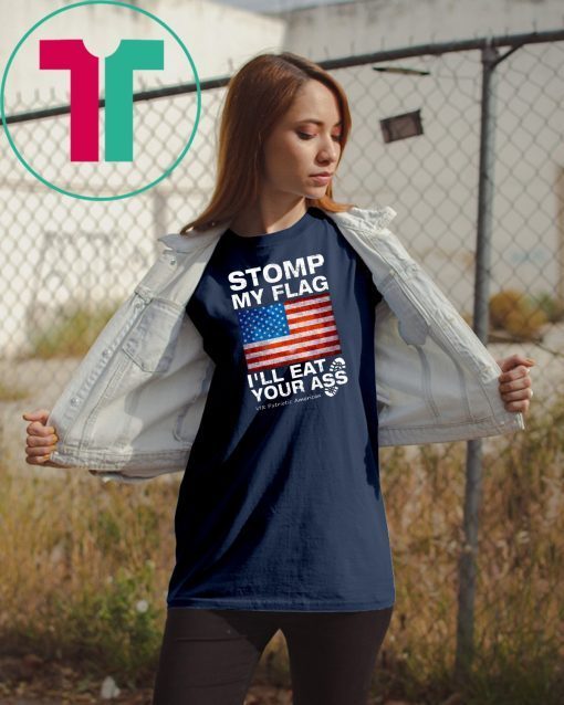 Mens Stomp My Flag I’ll Eat Your Ass Vir Patriotic American Classic T-Shirts
