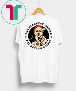 The Blackest Coffee The Devil’s Coffee Michael Myers T-Shirt