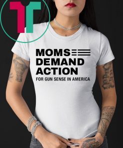 Moms Demand Action For Gun Control Tee Shirt