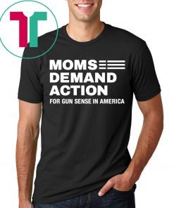 Moms Demand Action For Gun Sense In America 2019 Shirt