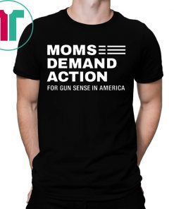 Moms Demand Action For Gun Sense In America Shirt Moms Demand Action Shirt