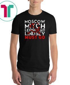 Moscow Mitch Leningrad Lindsey Must Go T-Shirt
