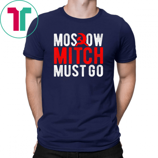 Moscow Mitch Must Go Mitch McConnell Russia Traitor Meme T-Shirts Kentucky Democrats Gift T-Shirt