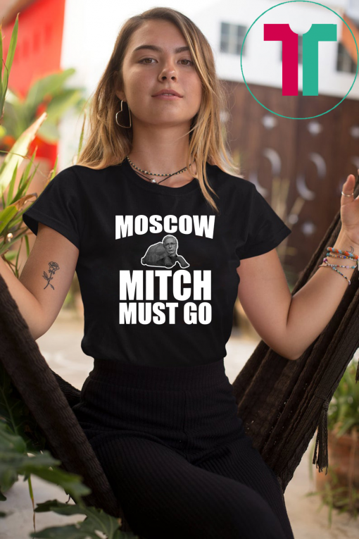 Moscow Mitch Must Go #MoscowMitch McConnell T-Shirt