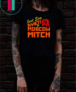 Moscow Mitch Must Go #MoscowMitch T-Shirt Kentucky Democrats 2020 Gift T-Shirt