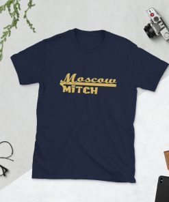 Moscow Mitch T-Shirt #MoscowMitch , MoscowMitch Unisex T-Shirt