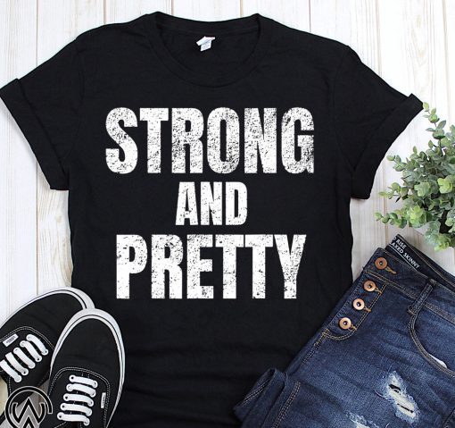 Motivation strong and pretty shirt