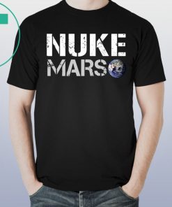 NUKE MARS Elon Musk Shirt