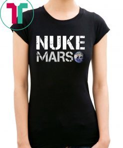 NUKE MARS Elon Musk Shirt