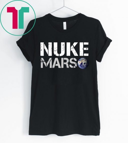 NUKE MARS Elon Musk Shirt