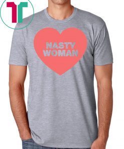 Nasty Woman Heart 2019 Tee Shirt